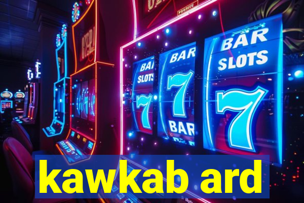 kawkab ard