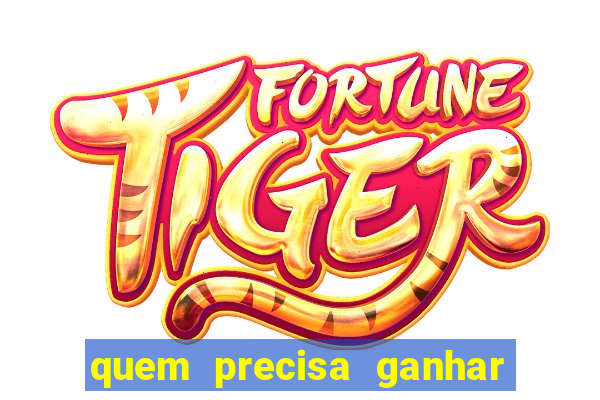 quem precisa ganhar o jogo de hoje