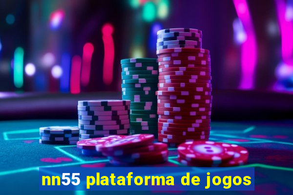 nn55 plataforma de jogos