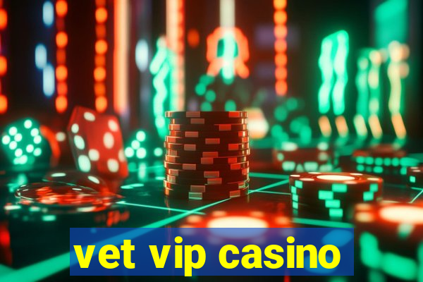 vet vip casino