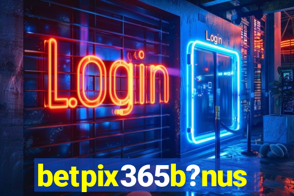 betpix365b?nus