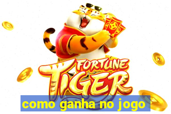 como ganha no jogo