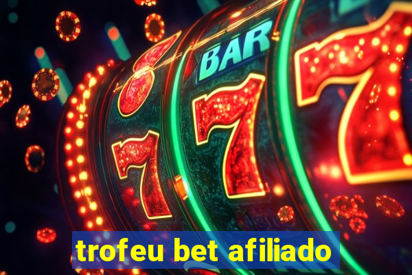 trofeu bet afiliado