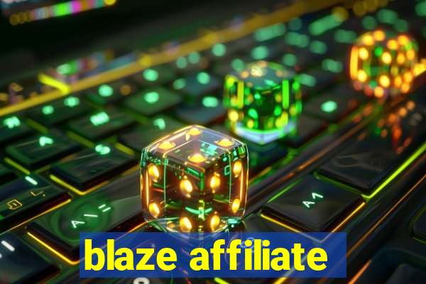 blaze affiliate