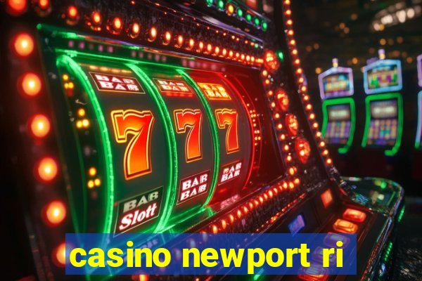 casino newport ri