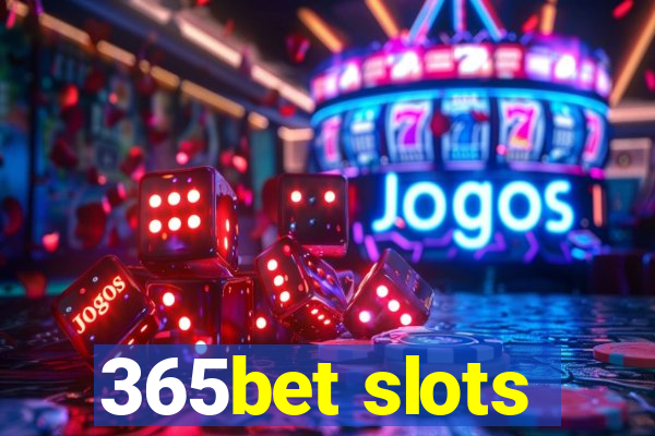 365bet slots