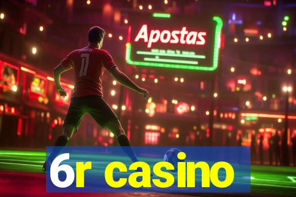 6r casino