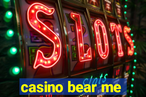 casino bear me