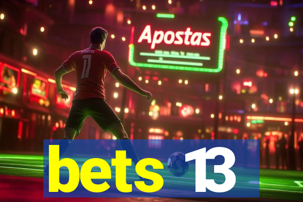 bets 13