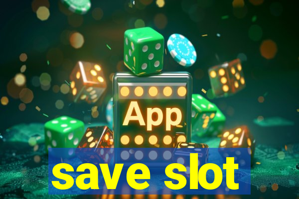 save slot