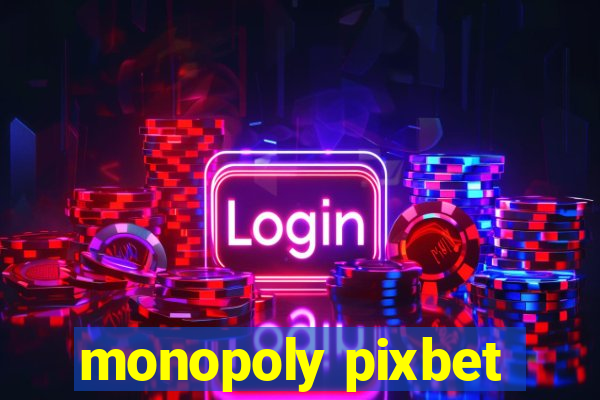 monopoly pixbet