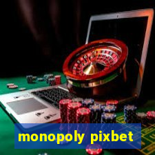 monopoly pixbet