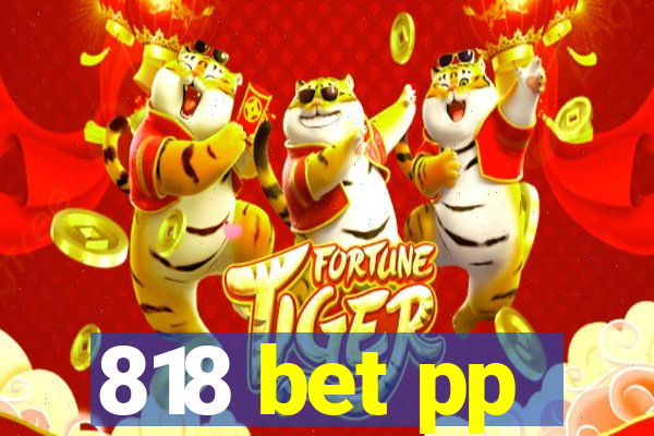 818 bet pp