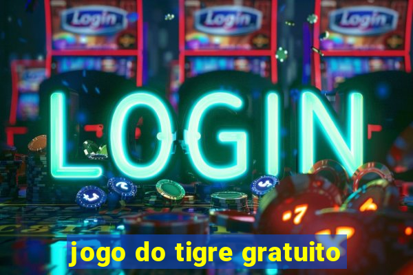 jogo do tigre gratuito