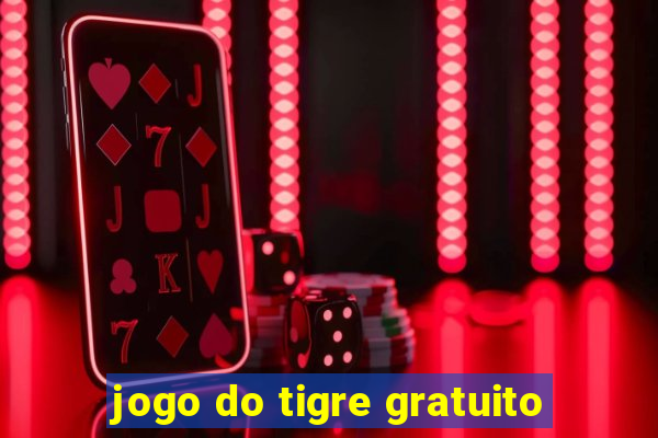 jogo do tigre gratuito