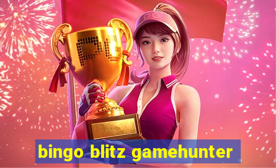 bingo blitz gamehunter