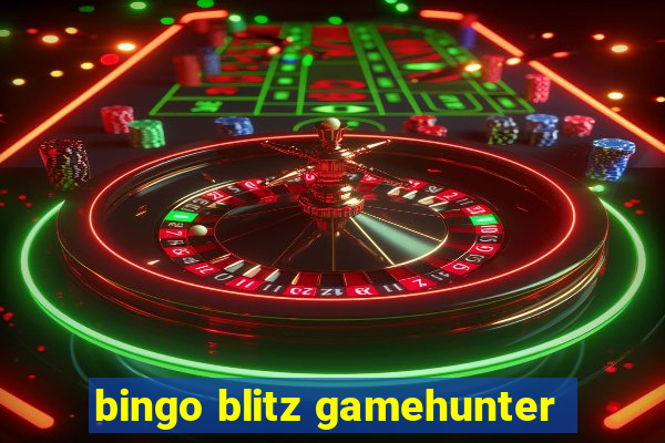 bingo blitz gamehunter