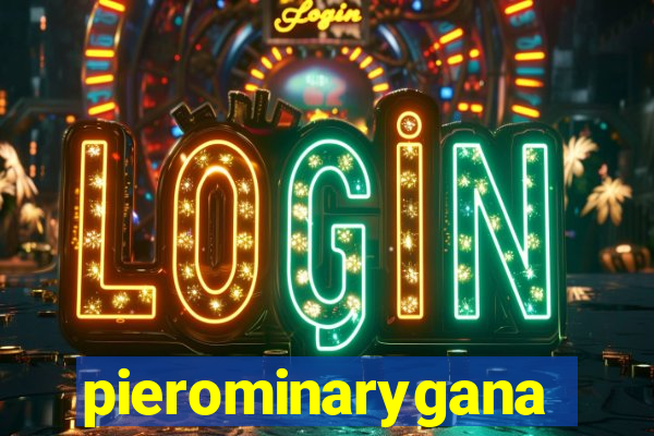 pierominaryganar