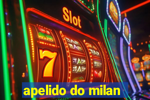 apelido do milan