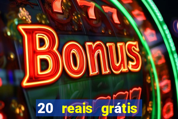 20 reais grátis para apostar