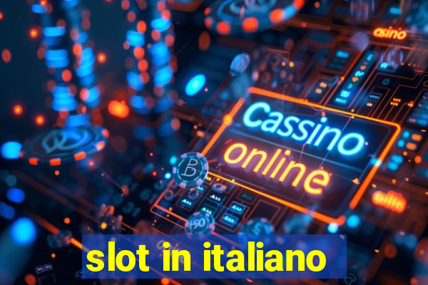 slot in italiano