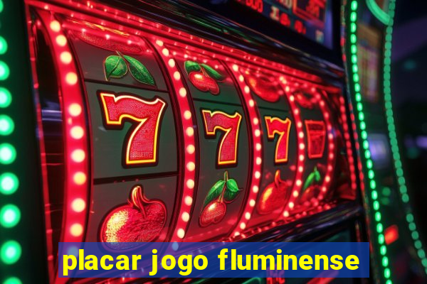 placar jogo fluminense