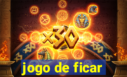 jogo de ficar