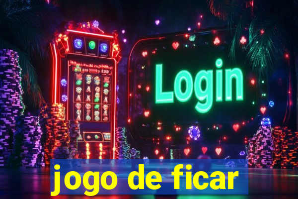 jogo de ficar