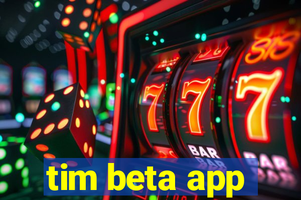 tim beta app