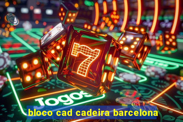 bloco cad cadeira barcelona