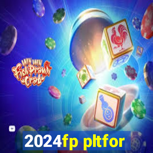 2024fp pltfor