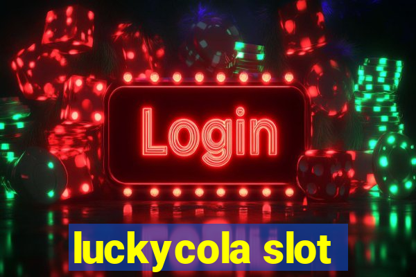 luckycola slot