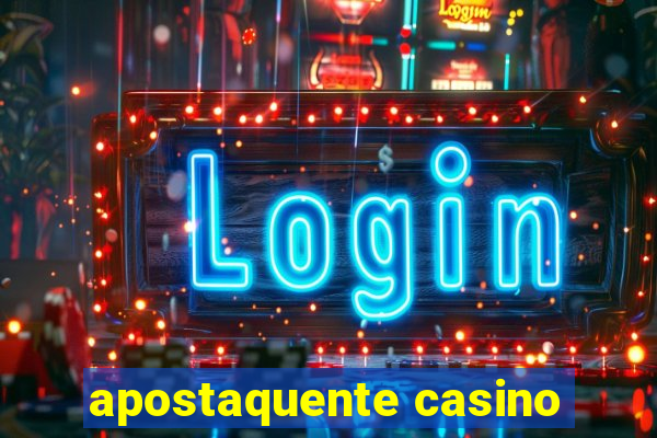 apostaquente casino