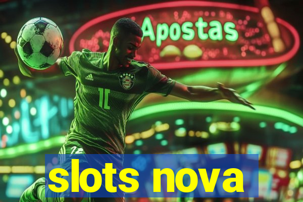 slots nova