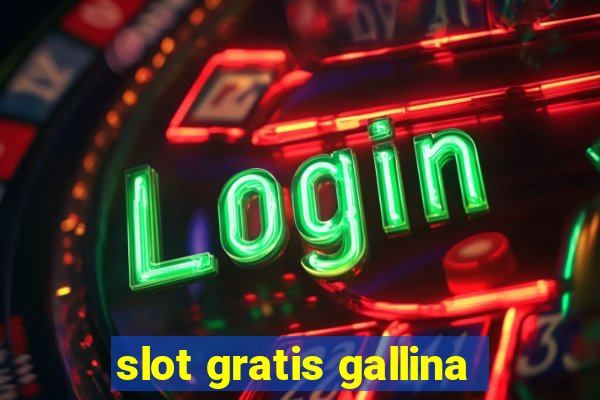 slot gratis gallina