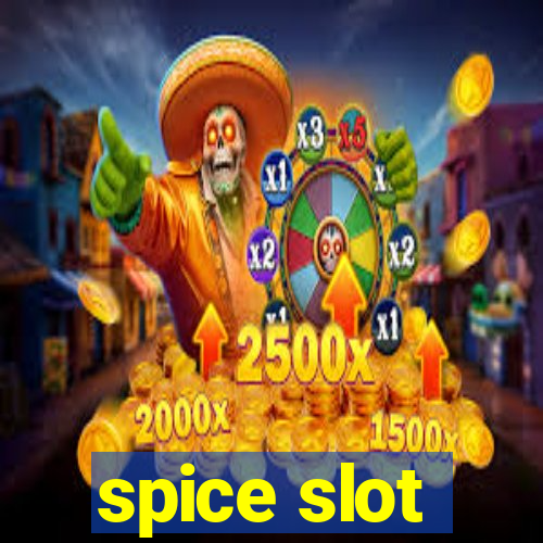 spice slot