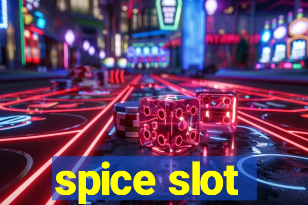 spice slot