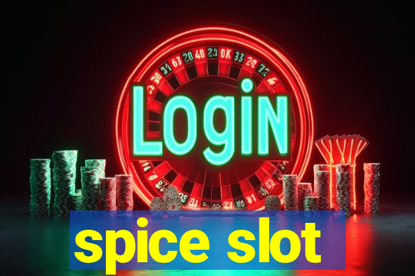 spice slot