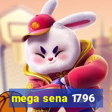 mega sena 1796