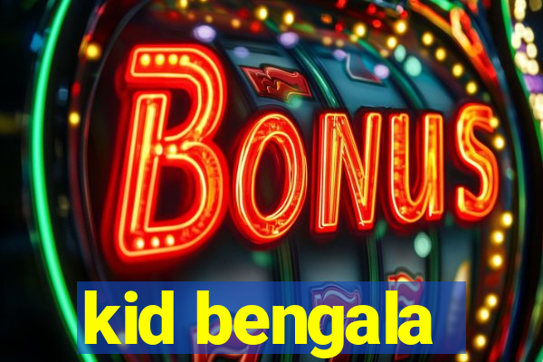 kid bengala