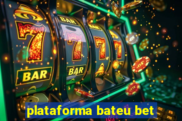 plataforma bateu bet