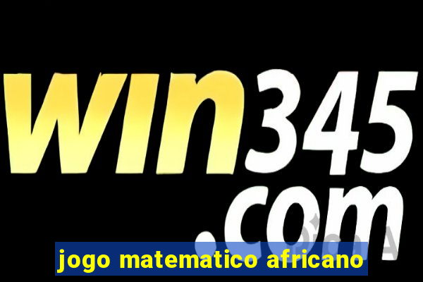 jogo matematico africano