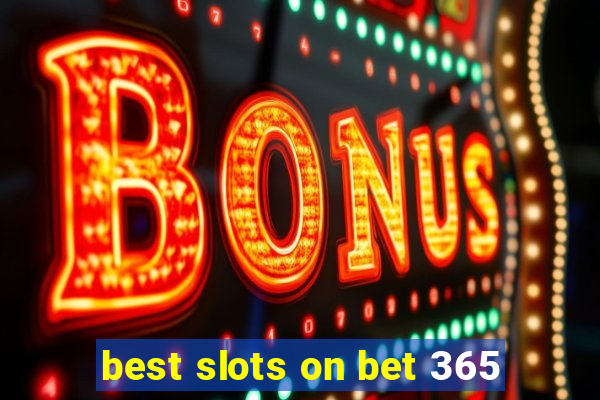 best slots on bet 365