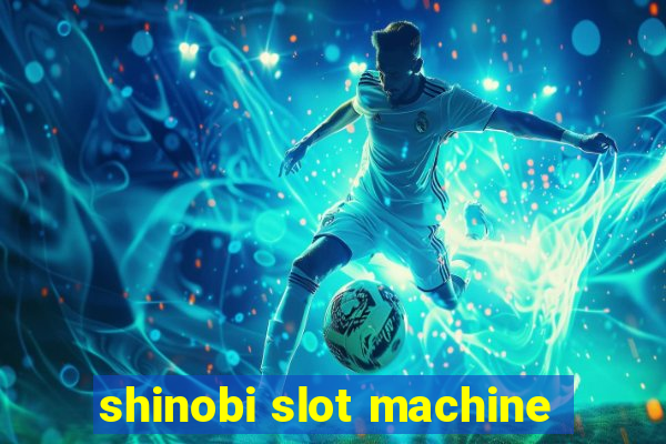 shinobi slot machine