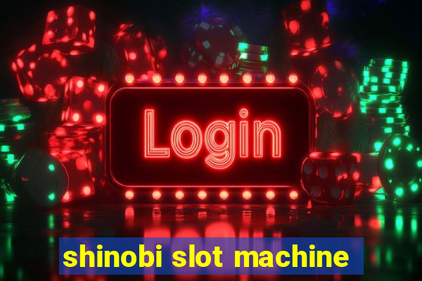 shinobi slot machine