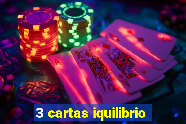 3 cartas iquilibrio