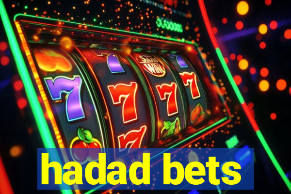 hadad bets