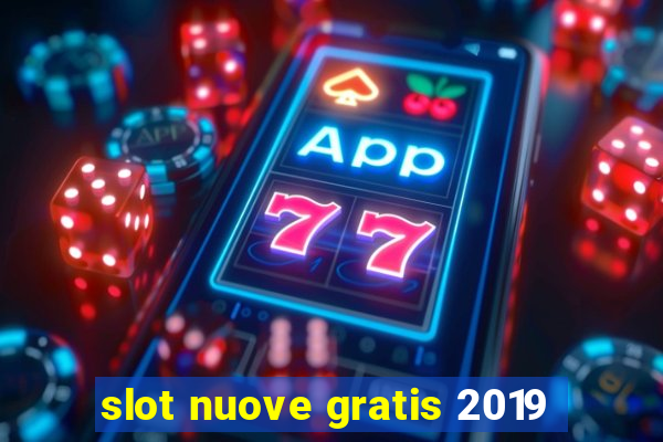 slot nuove gratis 2019