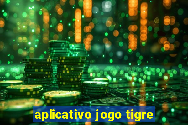 aplicativo jogo tigre