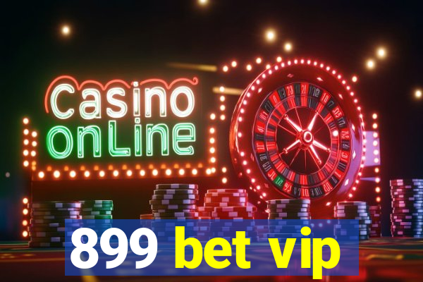 899 bet vip